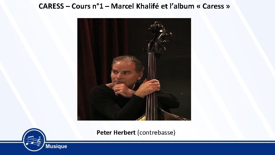 CARESS – Cours n° 1 – Marcel Khalifé et l’album « Caress » Peter