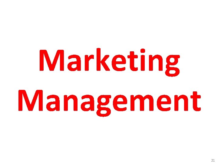 Marketing Management 21 