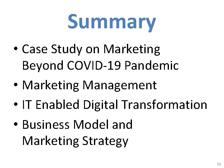 Summary • Case Study on Marketing Beyond COVID-19 Pandemic • Marketing Management • IT