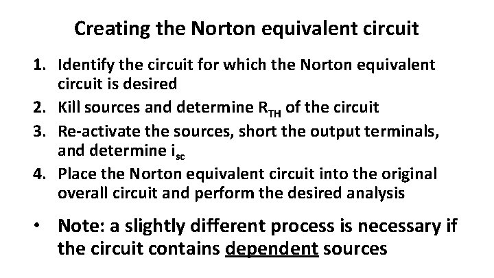 Creating the Norton equivalent circuit 1. Identify the circuit for which the Norton equivalent