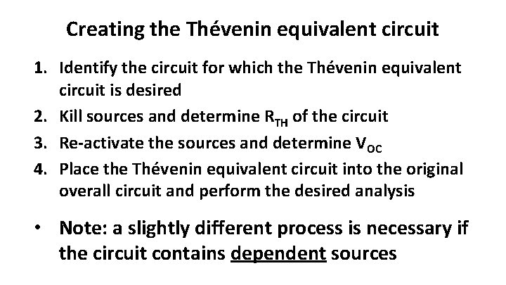 Creating the Thévenin equivalent circuit 1. Identify the circuit for which the Thévenin equivalent