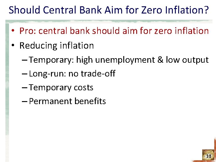 Should Central Bank Aim for Zero Inflation? • Pro: central bank should aim for