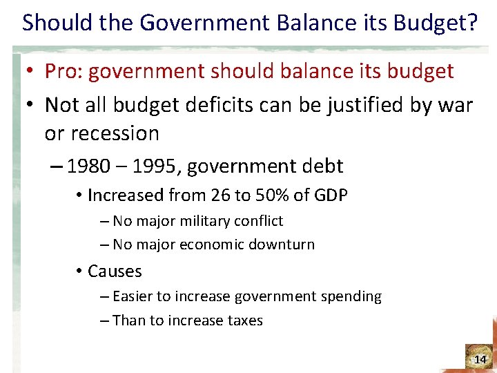 Should the Government Balance its Budget? • Pro: government should balance its budget •