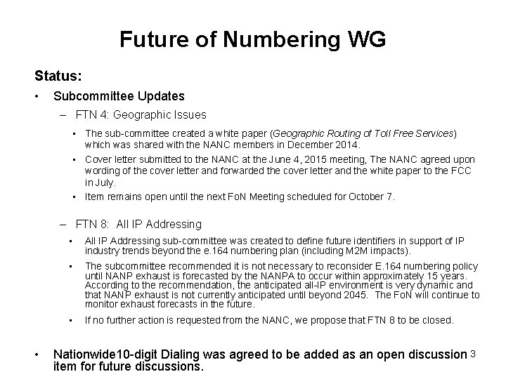 Future of Numbering WG Status: • Subcommittee Updates – FTN 4: Geographic Issues •