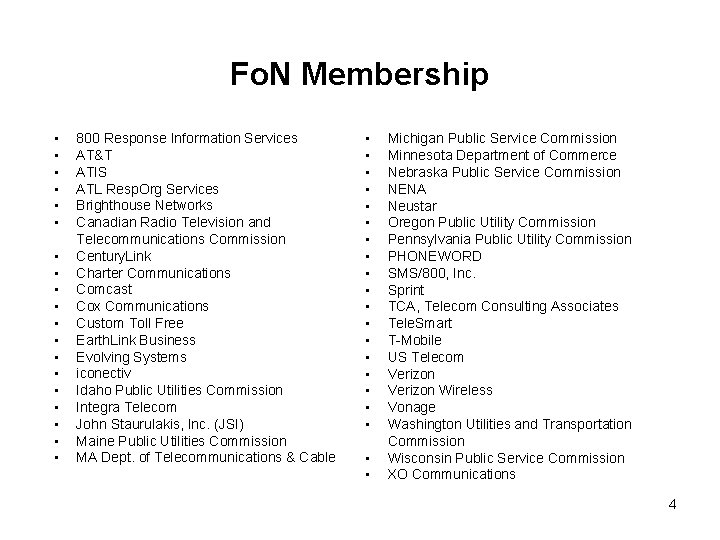 Fo. N Membership • • • • • 800 Response Information Services AT&T ATIS