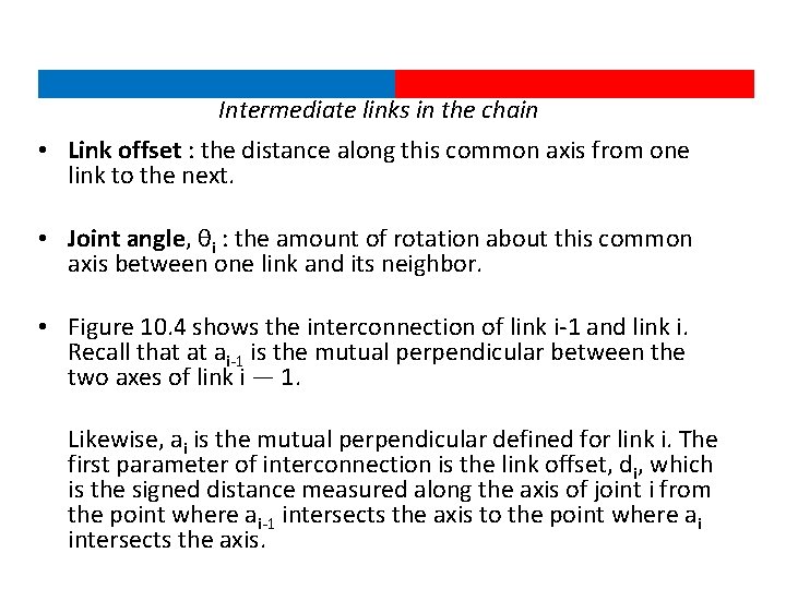 Intermediate links in the chain • Link offset : the distance along this common