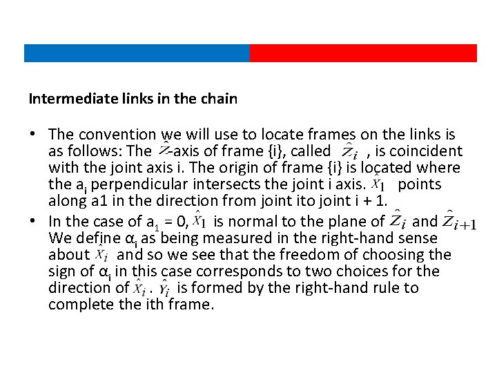 Intermediate links in the chain • The convention we will use to locate frames