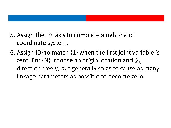 5. Assign the axis to complete a right-hand coordinate system. 6. Assign {0} to
