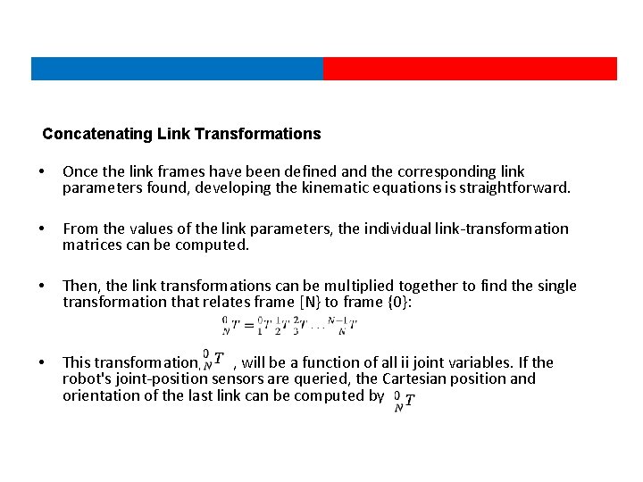 Concatenating Link Transformations • Once the link frames have been defined and the corresponding