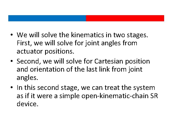  • We will solve the kinematics in two stages. First, we will solve