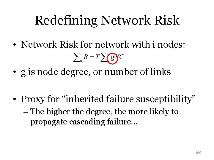 Redefining Network Risk • Network Risk for network with i nodes: • g is