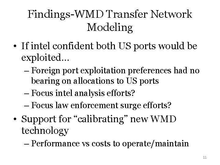 Findings-WMD Transfer Network Modeling • If intel confident both US ports would be exploited…