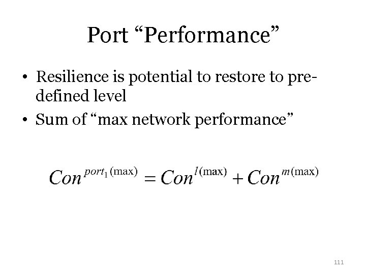 Port “Performance” • Resilience is potential to restore to predefined level • Sum of