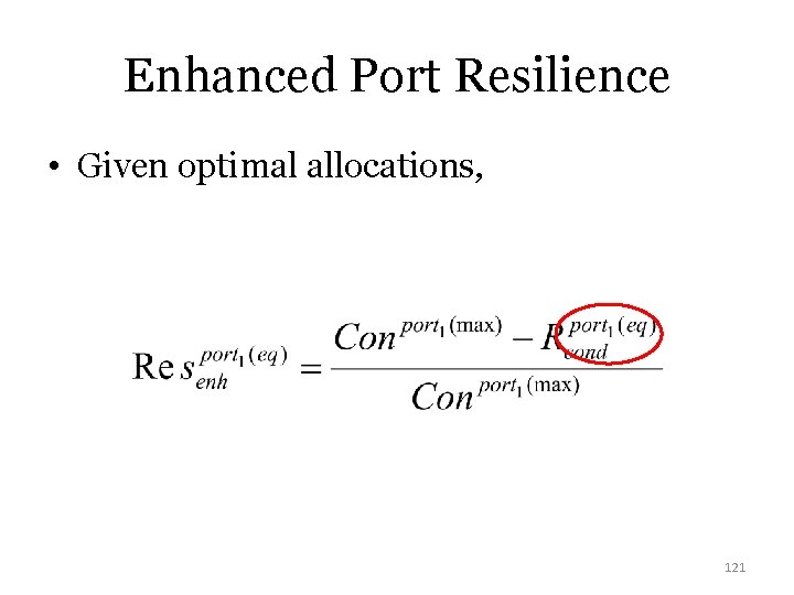 Enhanced Port Resilience • Given optimal allocations, 121 