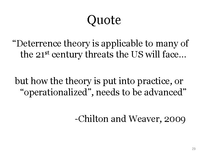 Quote “Deterrence theory is applicable to many of the 21 st century threats the