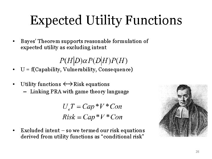 Expected Utility Functions • Bayes’ Theorem supports reasonable formulation of expected utility as excluding