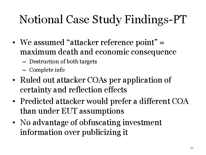 Notional Case Study Findings-PT • We assumed “attacker reference point” = maximum death and