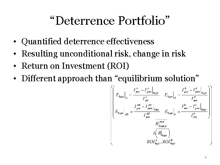 “Deterrence Portfolio” • • Quantified deterrence effectiveness Resulting unconditional risk, change in risk Return