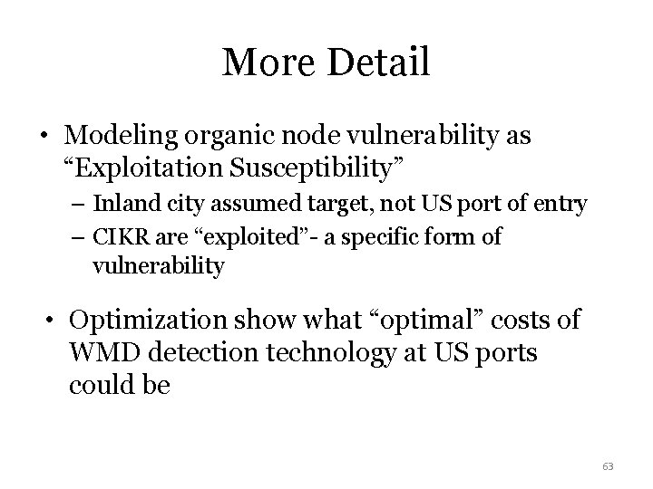 More Detail • Modeling organic node vulnerability as “Exploitation Susceptibility” – Inland city assumed