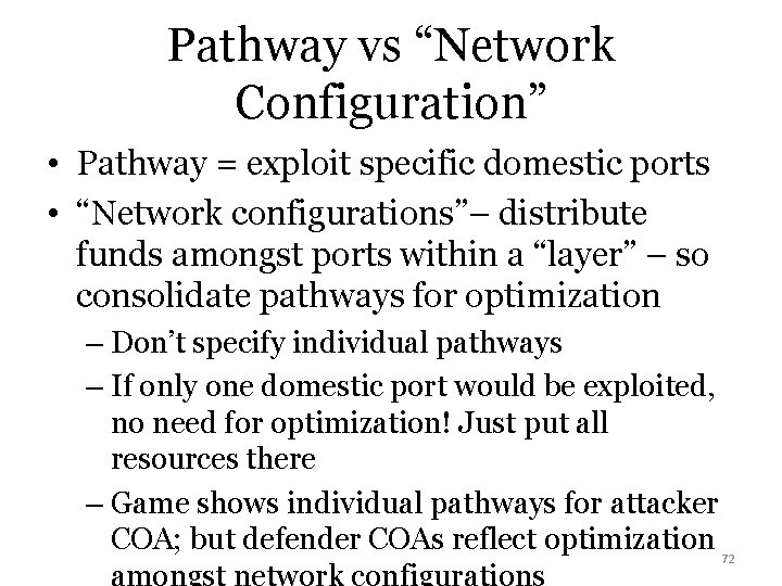 Pathway vs “Network Configuration” • Pathway = exploit specific domestic ports • “Network configurations”–