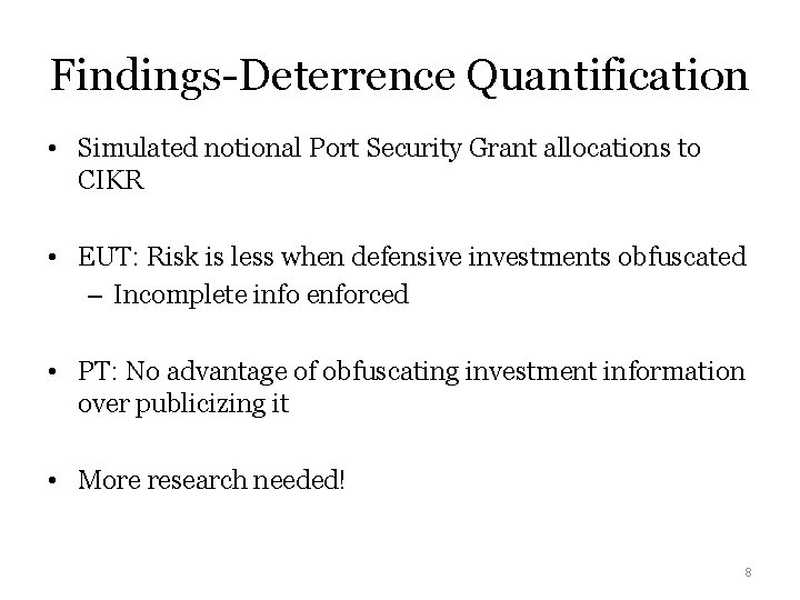 Findings-Deterrence Quantification • Simulated notional Port Security Grant allocations to CIKR • EUT: Risk