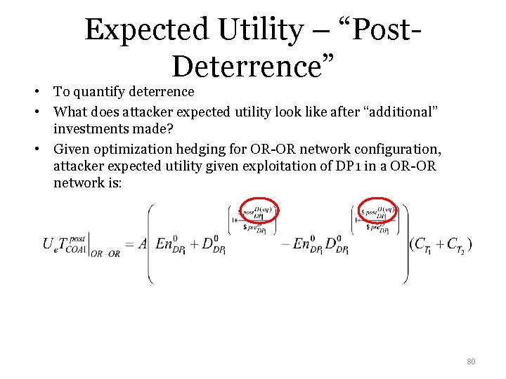 Expected Utility – “Post. Deterrence” • To quantify deterrence • What does attacker expected