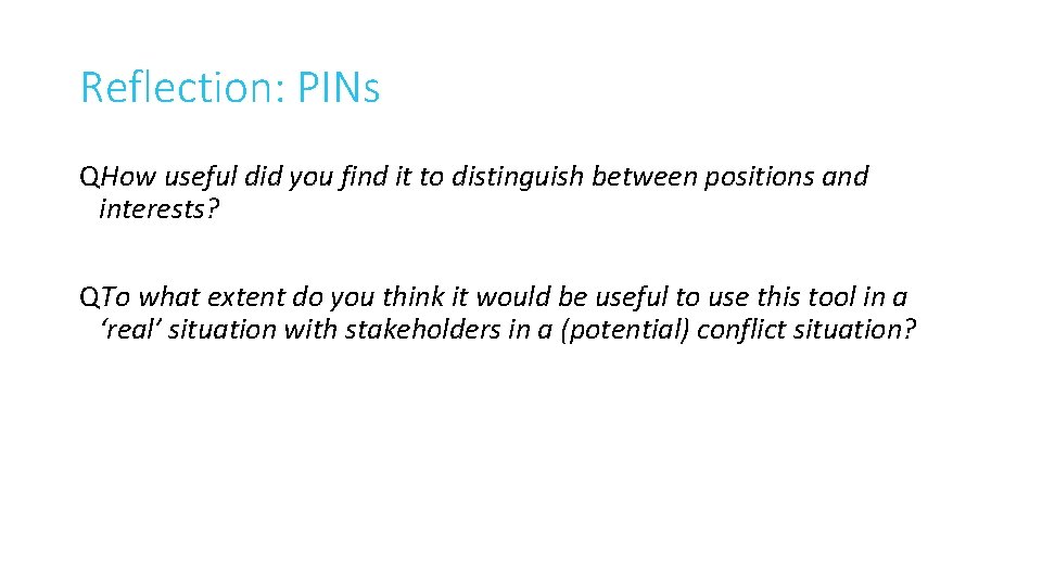 Reflection: PINs QHow useful did you find it to distinguish between positions and interests?