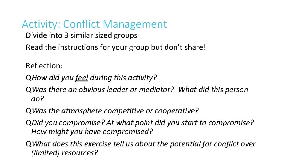 Activity: Conflict Management Divide into 3 similar sized groups Read the instructions for your