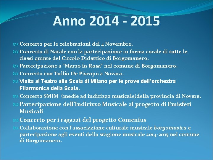 Anno 2014 ‐ 2015 Concerto per le celebrazioni del 4 Novembre. Concerto di Natale