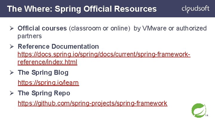 The Where: Spring Official Resources Ø Official courses (classroom or online) by VMware or