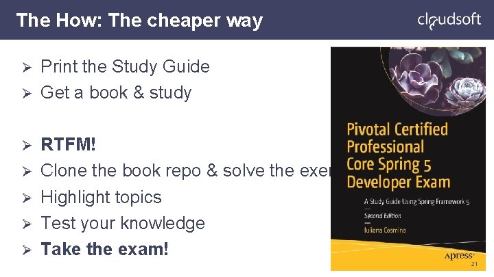 The How: The cheaper way Print the Study Guide Ø Get a book &