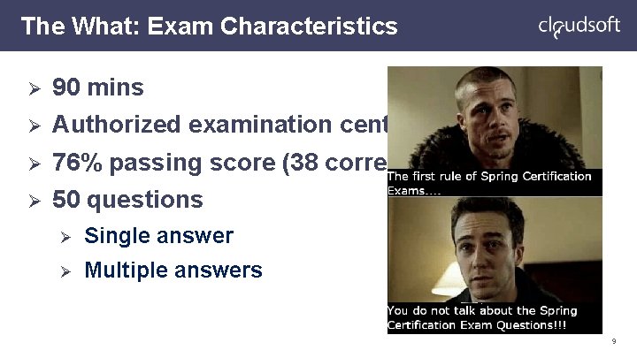 The What: Exam Characteristics Ø 90 mins Ø Authorized examination centre or from home