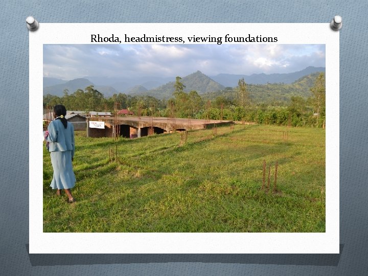 Rhoda, headmistress, viewing foundations 