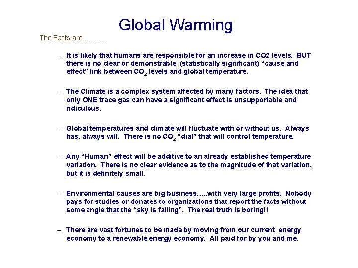 Global Warming The Facts are………. . – It is likely that humans are responsible