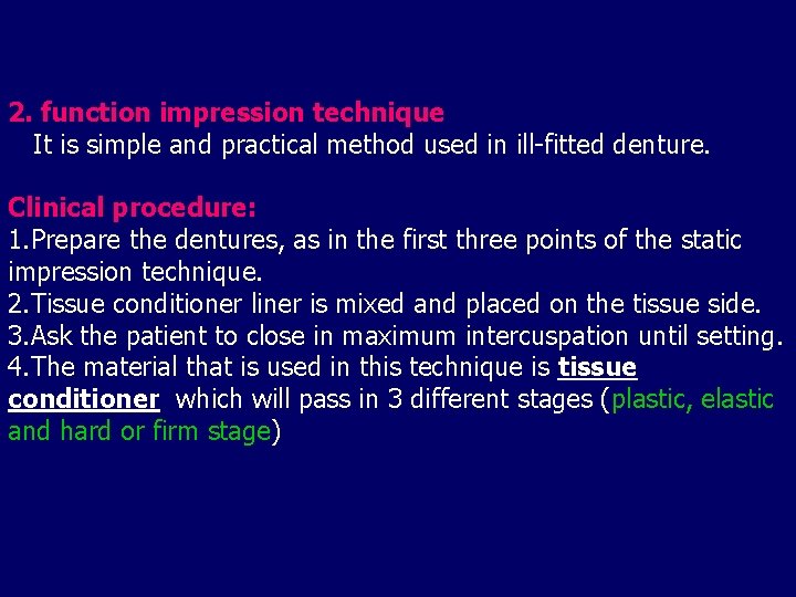 2. function impression technique It is simple and practical method used in ill-fitted denture.
