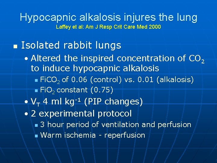 Hypocapnic alkalosis injures the lung Laffey et al: Am J Resp Crit Care Med