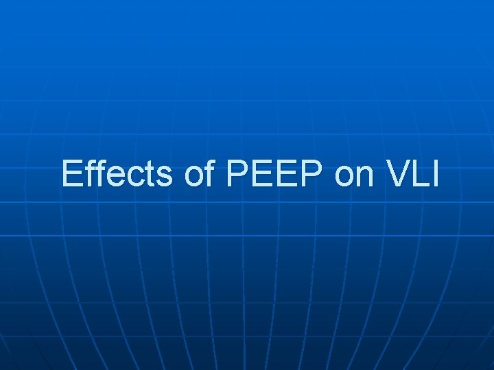 Effects of PEEP on VLI 
