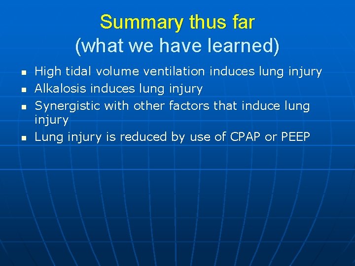 Summary thus far (what we have learned) n n High tidal volume ventilation induces