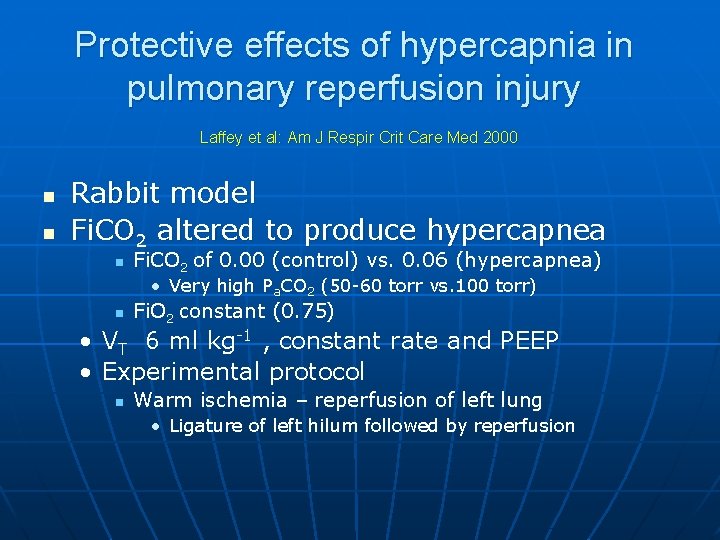 Protective effects of hypercapnia in pulmonary reperfusion injury Laffey et al: Am J Respir