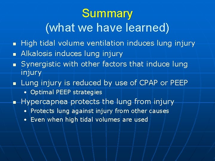 Summary (what we have learned) n n High tidal volume ventilation induces lung injury