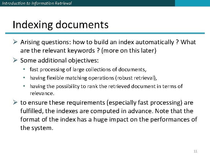 Introduction to Information Retrieval Indexing documents Ø Arising questions: how to build an index