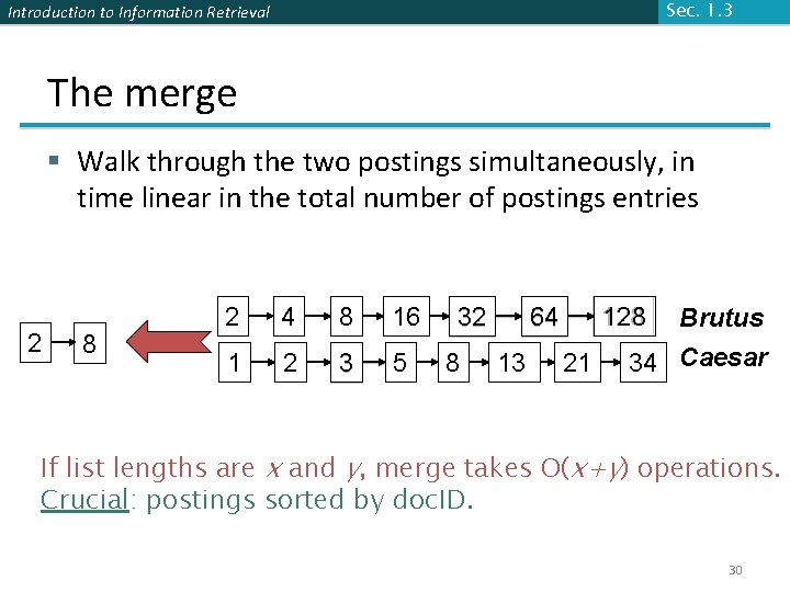 Sec. 1. 3 Introduction to Information Retrieval The merge § Walk through the two
