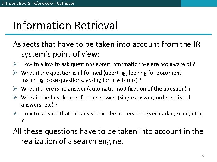 Introduction to Information Retrieval Aspects that have to be taken into account from the