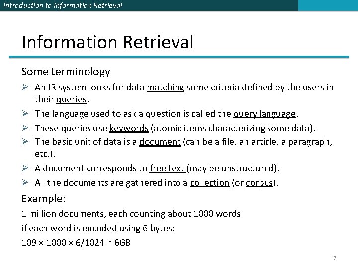 Introduction to Information Retrieval Some terminology Ø An IR system looks for data matching