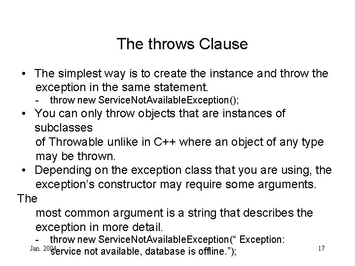 The throws Clause • The simplest way is to create the instance and throw