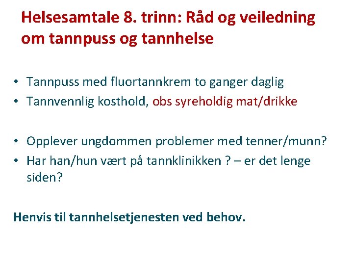 Helsesamtale 8. trinn: Råd og veiledning om tannpuss og tannhelse • Tannpuss med fluortannkrem