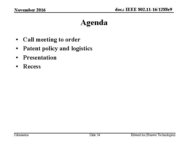 doc. : IEEE 802. 11 -16/1288 r 9 November 2016 Agenda • • Call