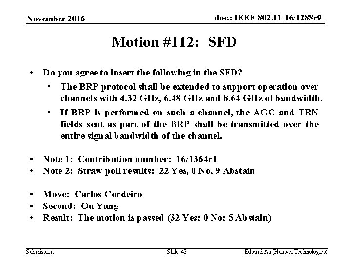doc. : IEEE 802. 11 -16/1288 r 9 November 2016 Motion #112: SFD •