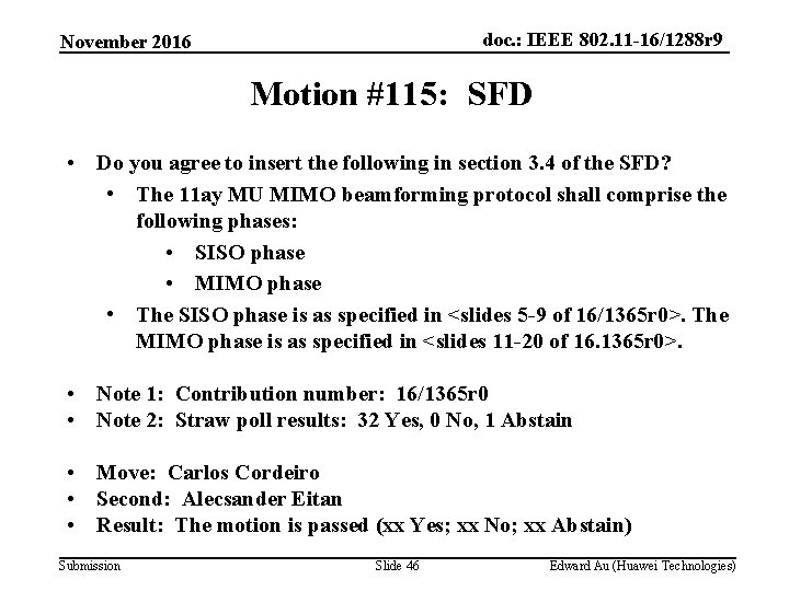 doc. : IEEE 802. 11 -16/1288 r 9 November 2016 Motion #115: SFD •