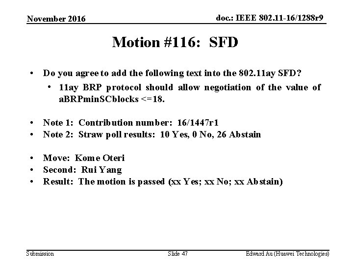 doc. : IEEE 802. 11 -16/1288 r 9 November 2016 Motion #116: SFD •